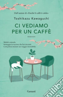 Unilibro Ci vediamo per un caffè - 9788811008118