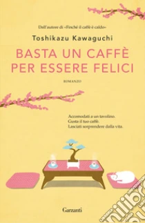 Unilibro Basta un caffè per essere felici - 9788811816812 Affare Del Giorno