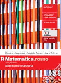 Unilibro Matematica.rosso. Modulo R. Matematica finanziaria. Per le Scuole superiori. Con e-book. Con espansione online - 9788808264336