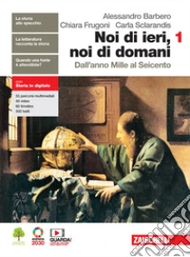 Unilibro Noi di ieri noi di domani. Per le Scuole superiori. Con e-book. Con espansione online. Vol. 1: Dall'anno Mille al Seicento - 9788808957276 Duty-free