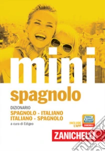 Unilibro Il mini di spagnolo. Dizionario spagnolo-italiano italiano-spagnolo. Con Contenuto digitale (fornito elettronicamente) - 9788808320995 In Vendita