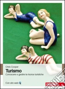 Unilibro Turismo. Conoscere e gestire le risorse turistiche - 9788808175465 Comprare a buon mercato