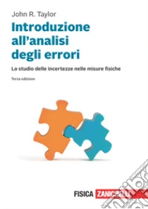 Unilibro Introduzione all'analisi degli errori. Lo studio delle incertezze nelle misure fisiche. Con e-book - 9788808399663