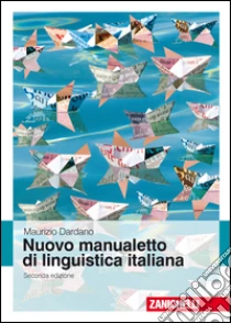 Unilibro Nuovo manualetto di linguistica italiana - 9788808220981 Offerta migliore