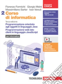 Unilibro Corso di informatica. Per le Scuole superiori. Con Contenuto digitale (fornito elettronicamente). Vol. 2: Programmazione orientata agli oggetti in linguaggio Java. Programmazione web lato client in linguaggio JavaScript - 978880 Prezzo di fabbrica