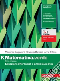 Unilibro Matematica.verde. Modulo K. Equazioni differenziali e analisi numerica. Per le Scuole superiori. Con Contenuto digitale (fornito elettronicamente) - 9788808850607 Offerte stagionali