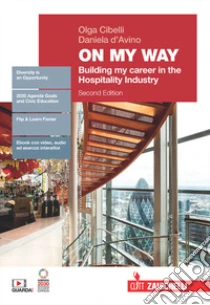 Unilibro On my way. Volume unico. Building my career in the hospitality industry. Per le Scuole superiori. Con Contenuto digitale (fornito elettronicamente) - 9788808899903 ACQUISTA ORA